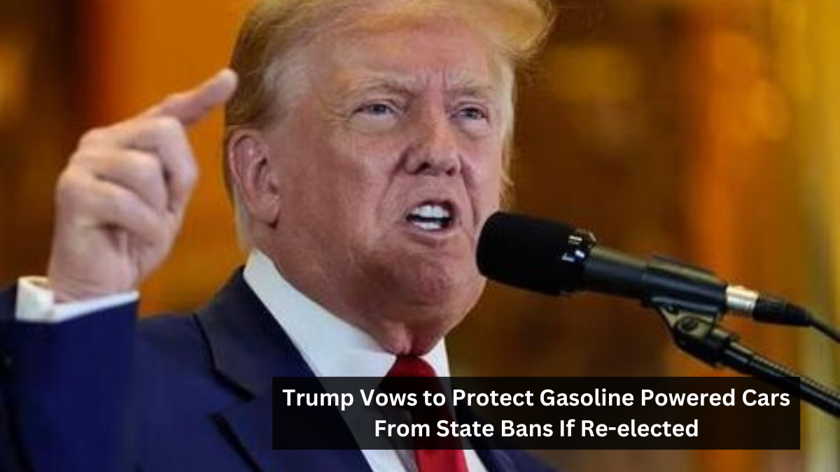 Trump Vows to Protect Gasoline Powered Cars From State Bans If Re-elected